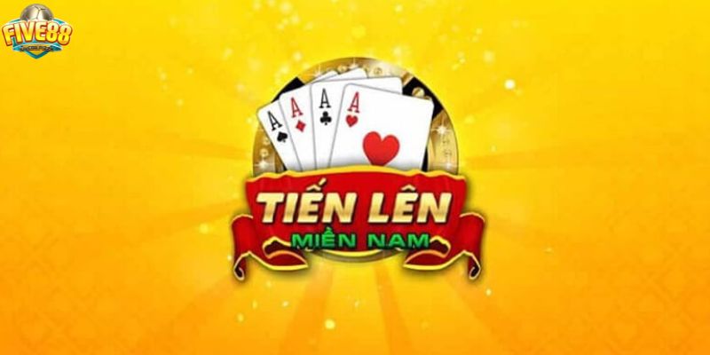 Đánh bài tiến lên miền Nam kịch tính, hấp dẫn tại cổng game FIVE88